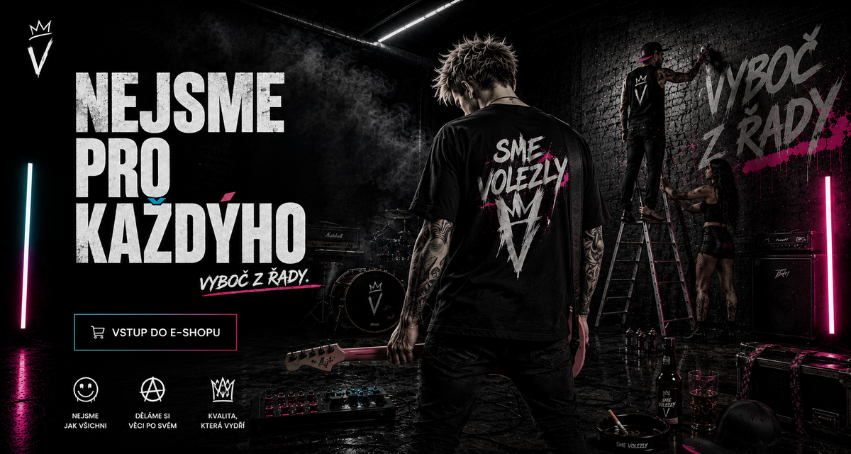 Nejsme pro každýho. Vyboč z řady. Sme VoleZlý.